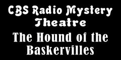 CBS Radio Mystery Theatre: The Hound of the Baskervilles